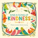 Image for Sing a song of kindness  : classic nursery rhymes resung