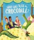 Image for Who Will Kiss the Crocodile?