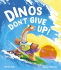 Image for Dinos Don&#39;t Give Up!