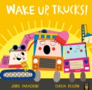 Image for Wake Up, Trucks!
