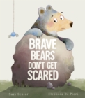 Image for Brave Bears Don&#39;t Get Scared