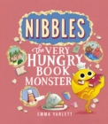 Image for Nibbles: The Very Hungry Book Monster