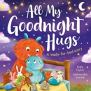 Image for All my goodnight hugs  : a ready-for-bed story