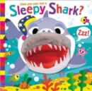 Image for Have You Ever Met a Sleepy Shark?