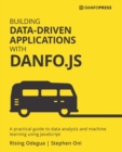 Image for Building Data-Driven Applications with Danfo.js