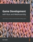 Image for Game development with Rust and WebAssembly  : learn to run Rust on the web while building a game