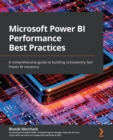 Image for Microsoft Power BI performance best practices: a comprehensive guide to building fast Power BI solutions that guarantee robust and consistent performance