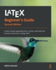 Image for LaTeX Beginner&#39;s Guide: Create Visually Appealing Texts, Articles, and Books for Business and Science Using LaTeX