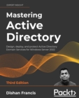 Image for Mastering Active Directory: Design, Deploy and Protect Active Directory Domain Services for Windows Server 2022