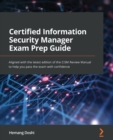Image for Certified information security manager exam guide  : aligned with the latest edition of the CISM review manual to help you pass the CISM exam with confidence
