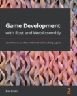 Image for Game development with Rust and WebAssembly: learn to run Rust on the web while building a game