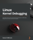 Image for Linux kernel debugging  : leverage proven tools and advanced techniques to effectively debug Linux kernels and kernel modules