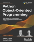 Image for Python object-oriented programming: build robust and maintainable object-oriented Python applications and libraries