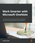 Image for Work Smarter with Microsoft OneNote