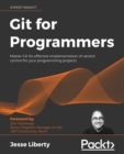 Image for Git for programmers  : master Git for effective implementation of version control for your programming projects