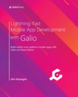 Image for Lightning Fast Mobile App Development With Galio: Build Stylish Cross-Platform Mobile Apps With Galio and React Native
