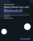 Image for Redux Made Easy with Rematch : Reduce Redux boilerplate and apply best practices with Rematch