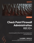 Image for Implementing Check Point Firewall Solutions: Install, Configure, Deploy in Production and Administer Check Point Firewalls and Threat Prevention Solutions on Premises