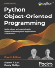 Image for Python object-oriented programming  : build robust and maintainable object-oriented Python applications and libraries
