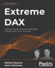 Image for Extreme DAX  : take your power BI and Microsoft data analytics skills to the next level