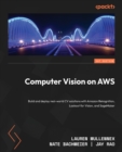 Image for Computer vision using AWS AI services  : learn best practices and how to build solutions using AWS managed computer vision services