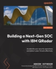 Image for Building Next-Gen SOC with IBM QRadar: Accelerate your security operations and detect cyber threats effectively