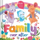 Image for Family Ever After : Love Comes in All Shapes and Sizes