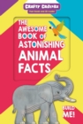 Image for The Awesome Book of Astonishing Animal Facts