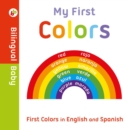 Image for My First Colors in English and Spanish : Bilingual Board Book