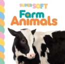Image for Super Soft Farm Animals : Photographic Touch &amp; Feel Board Book for Babies and Toddlers