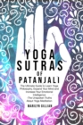 Image for Yoga Sutras of Patanjali : The Ultimate Guide to Learn Yoga Philosophy, Expand Your Mind and Increase Your Emotional Intelligence - The Unspoken Truths About Yoga Meditation