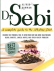 Image for Dr.Sebi : A Complete Guide to the Alkaline Diet. Discover This Powerful Tool to Detox Your Body and Avoid High-Pressure Blood, Diabetes, Cancer, Herpes, and Other Health Problems.