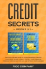 Image for Credit Secrets : 2 BOOKS in 1 Discover the best step by step strategies to boost your credit score, legally protect your financial freedom through section 609, and improve your business