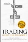 Image for Trading Guide for Beginners : This Book Includes: Swing Trading Strategies, Options Trading for Beginners, Day Trading for Beginners, Beginners Guide to the Stock Market
