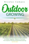 Image for Outdoor Growing : The Complete Guide with Simple and Effective Methods for Outdoor Vegetable. Collection of Two Books: The Companion Planting and Raised Bed Gardening