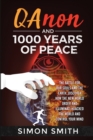 Image for Qanon and 1000 Years of Peace : The Battle For Our Souls and The Earth, Discover How The New World Order and Illuminati Hijacked The World And Control Your Mind