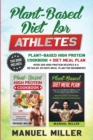 Image for Plant-Based Diet for Athletes : This Book Includes: Plant-Based High Protein Cookbook + Diet Meal Plan. Over 200 High Protein Recipes &amp; a Detailed 30 Days Meal Plan for Beginners!