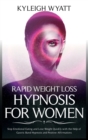 Image for Rapid Weight Loss Hypnosis for Women : Stop Emotional Eating and Lose Weight Quickly with The Help of Gastric Band Hypnosis and Positive Affirmations