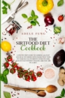 Image for The Sirtfood Diet Cookbook : A Step By Step Guide to Cooking 200 Fast and Healthy Dishes with Foods That Turn on Your So-Called Skinny Genes to Lose Weight Fast Without Feeling Like You Are on a Diet.