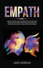 Image for Empath : A Complete Survival Guide to Understand Empaths and Develop Empathic Abilities, Improve Your Emotional Intelligence and Learn Strategies to Protect Yourself from Energy Vampires