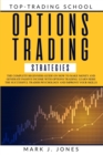 Image for Options Trading Strategies : The Complete Beginners Guide on How to Make Money and Generate Passive Income with Options Trading. Learn Here the Successful Trader Psychology and Improve Your Skills