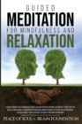 Image for Guided Meditation for Mindfulness and Relaxation : How and to Change and Calm Your Mind. Stress Free with Self Healing. Understanding and Practicing Buddhism. Yoga and Zen Made Plain for Beginners