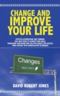 Image for Change and Improve Your Life : Positive Affirmations and Thinking . Self Help Book to Achieve Your Goals . Transform Your Brain and Life with Habits for Success . Mind Control with Manipulation Techni