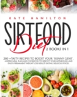 Image for Sirtfood Diet : 2 Books in 1: 280+ Tasty Recipes To Boost Your &#39;Skinny Gene&#39;. 4-Weeks Meal Plan and Cookbook To Reboot Your Metabolism And Enjoy Permanent Weight Loss Results Eating Delicious Food.