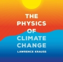 Image for The Physics of Climate Change