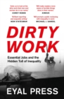Image for Dirty work  : essential jobs and their hidden toll of inequality