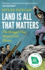 Image for Land Is All That Matters