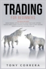 Image for Trading for beginners Bundle : This Book Includes: Swing Trading, Dividend Investing, Options Trading Crash Course and Options Trading for Beginners.How to start creating Passive Income with Investing