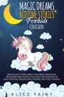 Image for Magic Dreams Bedtime Stories for Kids Collection : Meditation Stories About Unicorns, Dinosaurs, Princesses And Other Little Tales For Your Kids To Help Them Fall Asleep easily, Feeling Calm. Easy to 