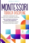 Image for Montessori Toddler Discipline 2 Books in 1 : Parenting Toddlers in the Digital Age and Toddlers&#39; Discipline The Ultimate Survival Guide for Parents: Effective Strategies on How to Talk So Tots Will Li